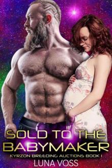 Sold To The Babymaker (Kyrzon Breeding Auction Book 1)