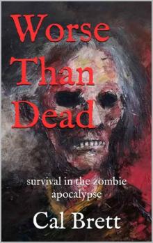 Survival In The Zombie Apocalypse | Book 1 | Worse Than Dead