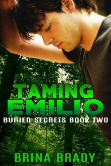 Taming Emilio (Buried Secrets Book 2)