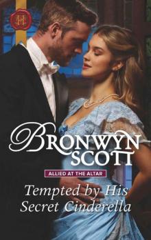 Tempted By His Secret Cinderella (Allied At The Altar Book 3)