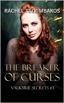 The Breaker of Curses (Valkyrie Secrets Book 3)