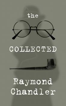 The Collected Raymond Chandler