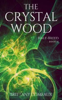 The Crystal Wood (Half-Breed Book 2)