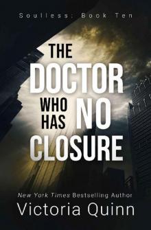 The Doctor Who Has No Closure (Soulless Book 10)