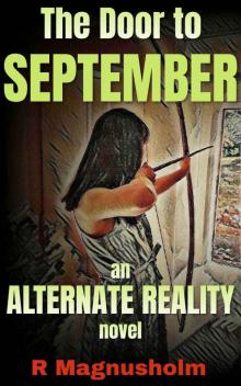 The Door to September: An Alternate Reality Novel: Survival in Prehistoric Wilderness (Back to the S