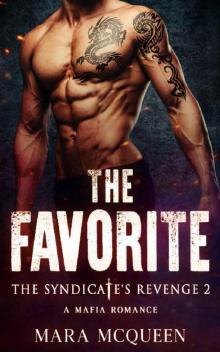 The Favorite: A Dark Enemies To Lovers Mafia Romance (The Syndicate's Revenge Book 2)