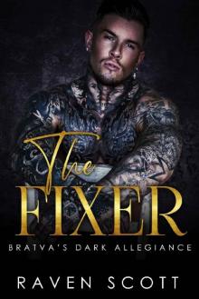 The Fixer: Bratva's Dark Allegiance (Bratva Dark Allegiance Book 1)