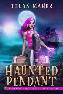 The Haunted Pendant: A Paranormal Artifacts Cozy Mystery (Paranormal Artifacts Cozy Mysteries Book 1)