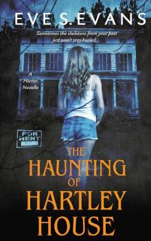 The Haunting Of Hartley House : A Novella