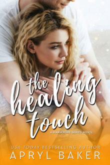 The Healing Touch - Anniversary Edition (A Manwhore Series Book 3)