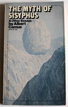 The Myth of Sisyphus and Other Essays