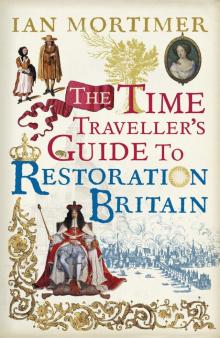 The Time Traveller’s Guide to Restoration Britain