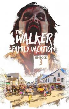 The Walker Family Vacation (Episode 3)