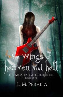 The Wings of Heaven and Hell (The Arcadian Steel Sequence Book 1)