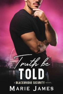 Truth Be Told (Blackbridge Security Book 4)