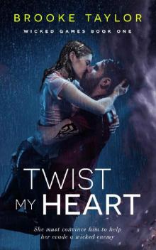 Twist My Heart (Wicked Games Book 1)