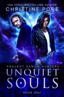 Unquiet Souls: Project Demon Hunters: Book One