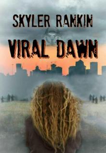 Viral Series (Book 1): Viral Dawn [Extended Edition]