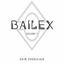 Volume 1: Bailex, #1