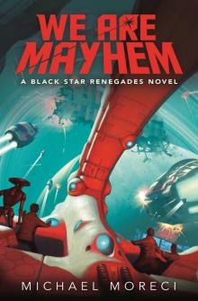 We Are Mayhem--A Black Star Renegades Novel