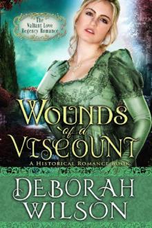 Wounds of A Viscount: (The Valiant Love Regency Romance) (A Historical Romance Book)