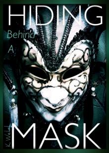 Hiding Behind A Mask (The Maskless Trilogy #1)