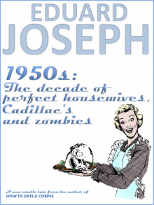 1950s: The Decade of Perfect Housewives, Cadillacs &amp; Zombies