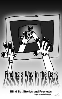 Finding a Way in the Dark -The Blind Bat Short Stories and Previews