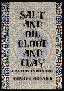 Salt and Oil, Blood and Clay