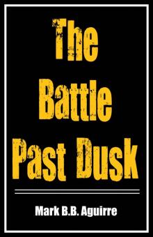 The Battle Past Dusk