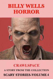 Crawlspace: A Story From Scary Stories: A Collection of Horror- Volume 4