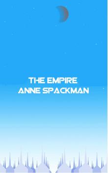 The Empire: Book Six of Seeds of a Fallen Empire