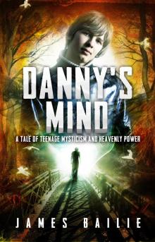 Danny's Mind: A Tale of Teenage Mysticism and Heavenly Power