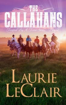 The Callahans (Prequel - Tempted By A Texan Series)