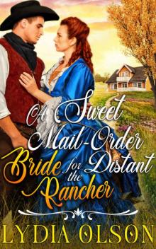 A Sweet Mail-Order Bride for the Distant Rancher: A Western Historical Romance Book