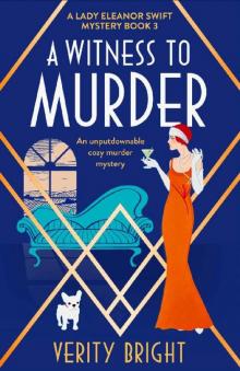 A Witness to Murder: An unputdownable cozy murder mystery (A Lady Eleanor Swift Mystery Book 3)