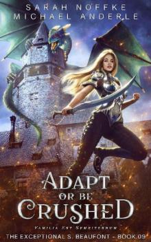 Adapt Or Be Crushed (The Exceptional S. Beaufont Book 9)