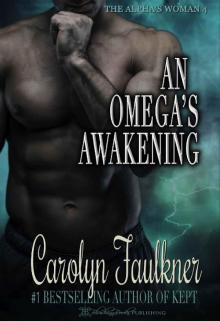 An Omega's Awakening (Alpha's Woman Book 4)