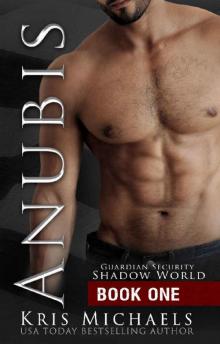 Anubis (Guardian Security Shadow World Book 1)