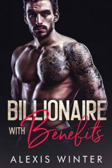 Billionaire With Benefits: Make Her Mine-Book 2