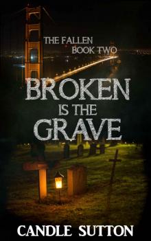 Broken is the Grave