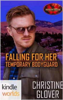 Brotherhood Protectors: Falling for Her Temporary Bodyguard (Kindle Worlds Novella)