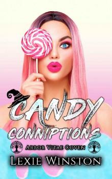 Candy Conniptions (Arbor Vitae Coven Book 1)