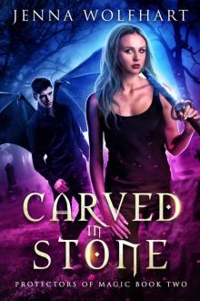 Carved in Stone: Protectors of Magic - Book Two