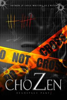 Chozen: Gritty, fast-paced police suspense-drama where nothing is as it seems! (Headspace Book 1)