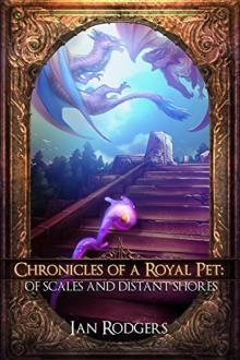 Chronicles of a Royal Pet- Of Scales and Distant Shores