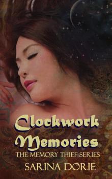 Clockwork Memories: Book Three in the Memory Thief Series