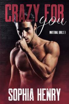 CRAZY FOR YOU: An Enemies to Lovers Romance (Material Girls Book 3)