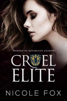 Cruel Elite: A Dark High School Bully Romance (Princes of Ravenlake Academy Book 3)