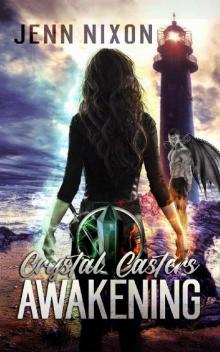 Crystal Casters: Awakening (The Crystal Casters Series Book 1)